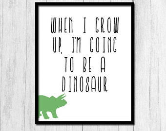 Dinosaur Printables "When I Grow Up Dinosaur" Print Kids Room Decor Digital Download Instant Download Dinosaur Wall Decor Dinosaurier Kids