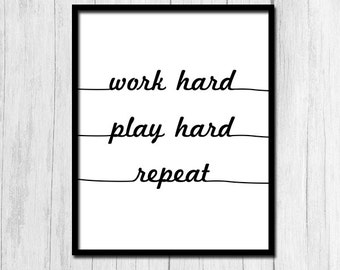 Work Hard Play Hard Quote Digital Download Inspirational Quote Funny Quote Prints Printable Art Work Hard Print Play Hard Print Digital Art