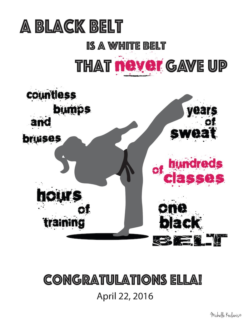 K&ouml;nnte beinhalten: Ein schwarzer G&uuml;rtel ist ein wei&szlig;er G&uuml;rtel, der niemals aufgegeben hat. Das Bild zeigt eine Silhouette einer Person in einer Karate-Pose mit dem Text "Ein schwarzer G&uuml;rtel ist ein wei&szlig;er G&uuml;rtel, der niemals aufgegeben hat." Der Text enth&auml;lt auch "unz&auml;hlige Beulen und blaue Flecken", "Jahre des Schwei&szlig;es", "Hunderte von Kursen", "Stunden des Trainings" und "ein schwarzer G&uuml;rtel". Das Bild enth&auml;lt auch den Text "Herzlichen Gl&uuml;ckwunsch Ella! 22. April 2016".