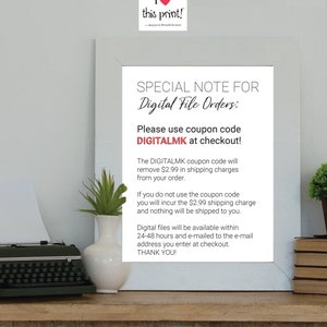 K&ouml;nnte beinhalten: Ein wei&szlig; gerahmtes Schild mit dem Text "SPECIAL NOTE FOR Digital File Orders: Please use coupon code DIGITALMK at checkout! The DIGITALMK coupon code will remove 2,99 &euro; in shipping charges from your order. If you do not use the coupon code you will incur the 2,99 &euro; shipping charge and nothing will be shipped to you. Digital files will be available within 24-48 hours and e-mailed to the e-mail address you enter at checkout. THANK YOU!"