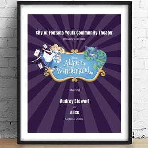 May include: A framed poster for a production of "Alice in Wonderland Jr." The poster features Alice, the Cheshire Cat, and playing cards against a purple background. The text includes the theater's name, the cast, and the date, October 2025.