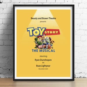 May include: A yellow poster with a black frame advertising a musical production of Toy Story. The poster features the Toy Story characters and the text "Beauty and Brawn Theatre presents Toy Story The Musical starring Ryan Dunnhopen as Buzz Lightyear December 2024."