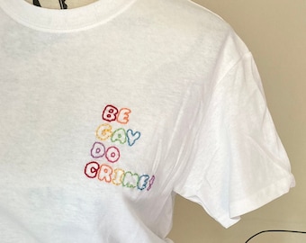 Be Gay Do Crime shirt embroidery design / funny gay pride gift / custom embroidered rainbow love is love wins LGBT tshirt LGBTQ gift