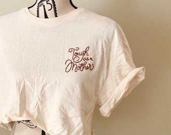 Tough As a Mother Crop Top Embroidered Cropped Tee Embroidery Cursive Quote Shirt Tired as a Mother Gift for Best Mom Gift from Kids