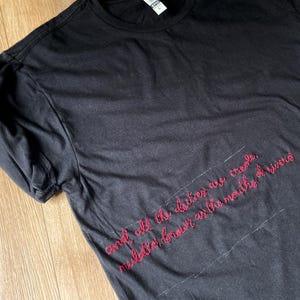 Torso Quote Tee: Messy Script Embroidery Font, Organic Flowing Handwriting Shirt, Custom Embroidered Wording of Book Line or Novel Excerpt T
