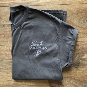 SOCIAL ANXIETY shirt funny embroider / ask me about my mental health matter shirt / socially awkward but cute / gift for anxious friend Bild 5