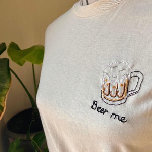 BEER ME! Funny Beer Shirt for Beer Lover Gift, Beer Drinker Gift for Bartender, Craft Beer Embroidery Design, IPA Beer Tshirt for Men