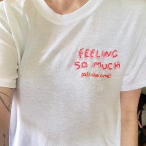 FEELING SO MUCH shirt / bpd awareness / borderline personality disorder / gift for anxiety, emotions make us human / let me overthink this image 1