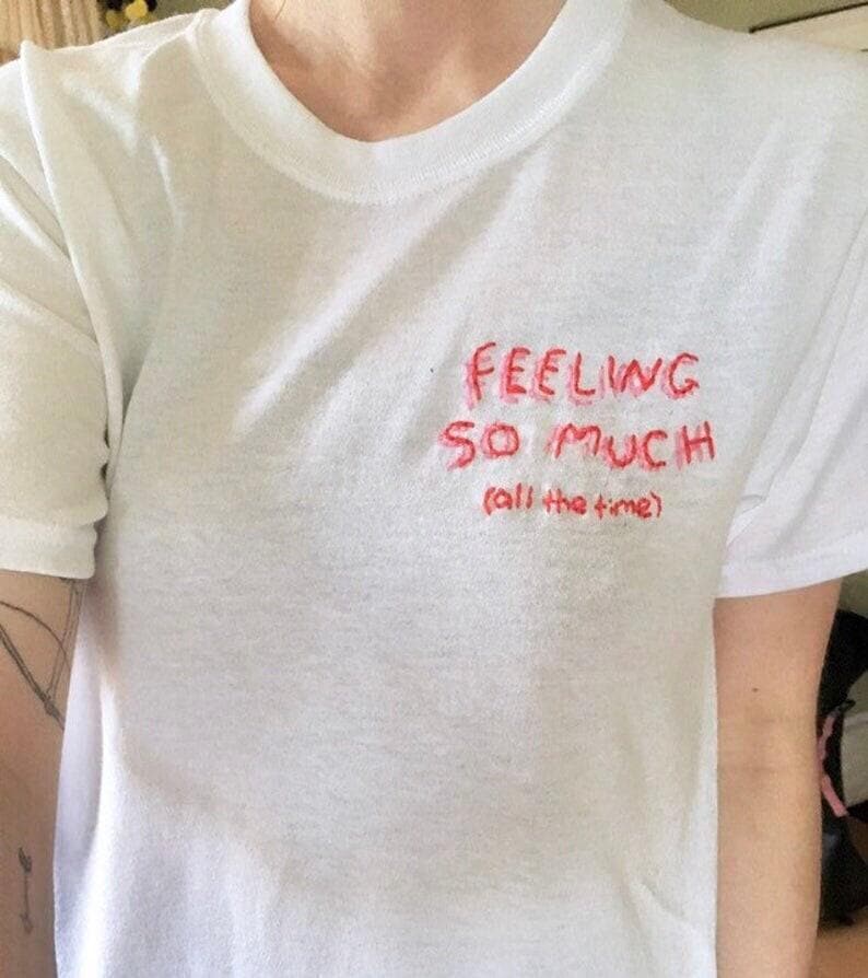 FEELING SO MUCH shirt / bpd awareness / borderline personality disorder / gift for anxiety, emotions make us human / let me overthink this image 1