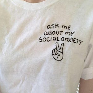 SOCIAL ANXIETY shirt funny embroider / ask me about my mental health matter shirt / socially awkward but cute / gift for anxious friend Bild 2