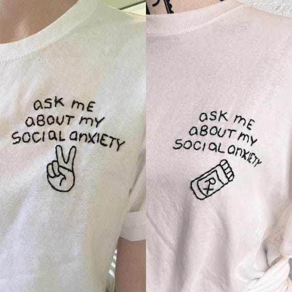 SOCIAL ANXIETY shirt funny embroider / ask me about my mental health matter shirt / socially awkward but cute / gift for anxious friend