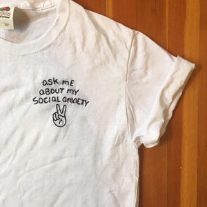 SOCIAL ANXIETY shirt funny embroider / ask me about my mental health matter shirt / socially awkward but cute / gift for anxious friend Bild 4