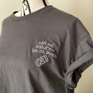 SOCIAL ANXIETY shirt funny embroider / ask me about my mental health matter shirt / socially awkward but cute / gift for anxious friend Bild 9