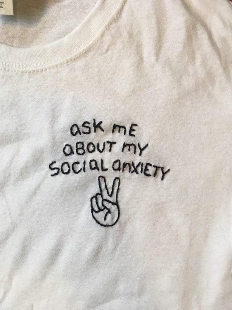 SOCIAL ANXIETY shirt funny embroider / ask me about my mental health matter shirt / socially awkward but cute / gift for anxious friend Bild 7
