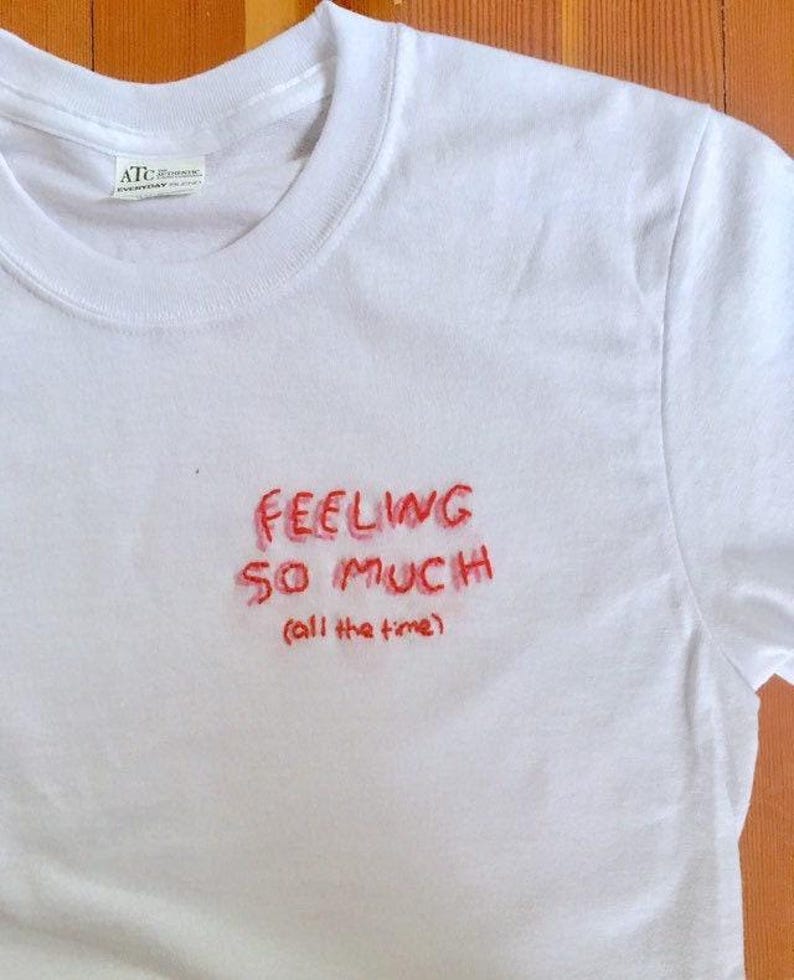 FEELING SO MUCH shirt / bpd awareness / borderline personality disorder / gift for anxiety, emotions make us human / let me overthink this image 3