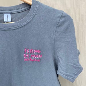 FEELING SO MUCH shirt / bpd awareness / borderline personality disorder / gift for anxiety, emotions make us human / let me overthink this image 4