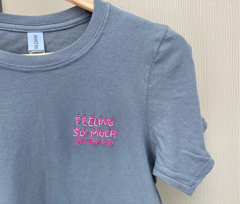 FEELING SO MUCH shirt / bpd awareness / borderline personality disorder / gift for anxiety, emotions make us human / let me overthink this image 4