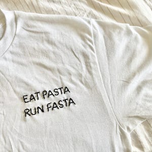 Eat Pasta Run Fasta, Funny Pasta Shirt, Italian Pasta Embroidery, Gift for Pasta Lover Club, Noodle Lover Gift, Embroidered Pasta Print Tee imagen 3