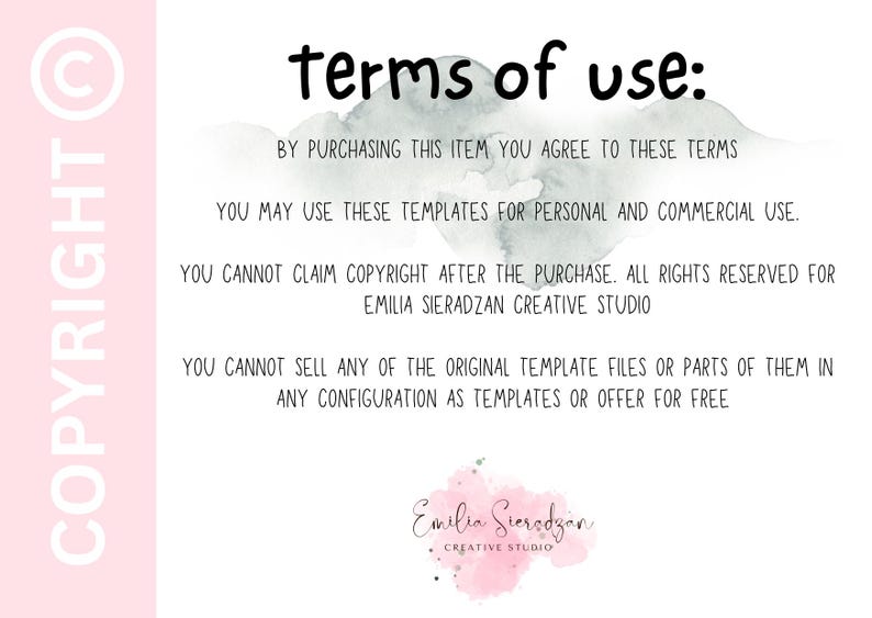 May include: A white background with the text "terms of use:" in black. The text explains the terms for using templates, including personal and commercial use, copyright, and restrictions on selling the original files. The image includes the "COPYRIGHT" text on the left side and the Emilia Sieradzan Creative Studio logo.