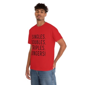Singles, doubles, triples, dingers! - Baseball or Softball Unisex Heavy Cotton Tee