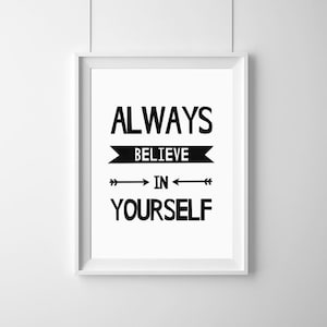 Always believe in yourself,Quote, Inspirational, Gift Idea,Typography Poster,Gift,live Quote, Inspirational, Gift Idea,