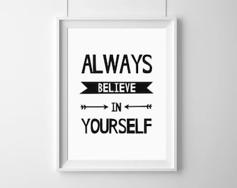 Always believe in yourself,Quote, Inspirational, Gift Idea,Typography Poster,Gift,live Quote, Inspirational, Gift Idea,