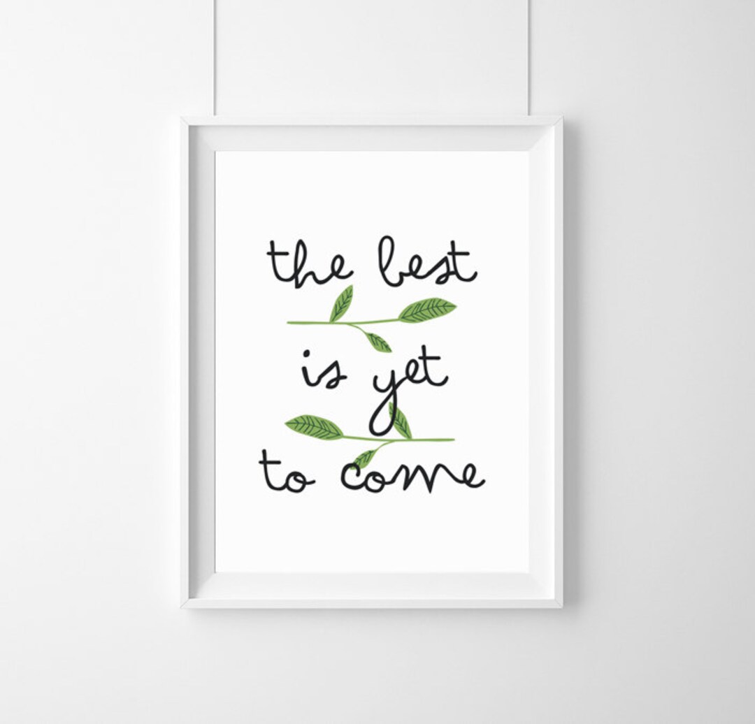 Poster the Best is yet to Come... (...) Home Decor, Quote ...