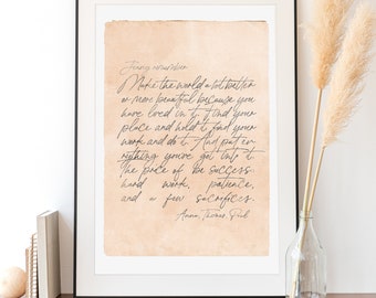 May include: A framed print with a handwritten message on a beige background. The message reads: "Jinny remember Make the world a lot better or more beautiful because you have lived in it. Find your place and hold it. Find your work and do it. And put everything you've got into it. The price of be success: hard work, patience, and a few sacrifices. Anne, Thomas, Paul"