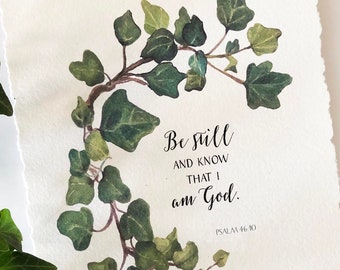 Ivy Vine. Be Still and know that I am God. Giclee Print.  Scripture Art.