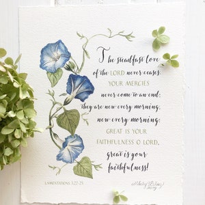 Blue Morning Glory Painting. Scripture Art.  Giclee Print of an Original Watercolor Painting.  The steadfast love of the Lord…