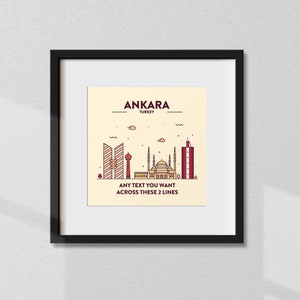 May include: A minimalist line art illustration of the Ankara skyline, Turkey. The illustration features a mosque, tall buildings, and the text "ANKARA TURKEY" and "ANY TEXT YOU WANT ACROSS THESE 2 LINES". The illustration is framed in a black frame.