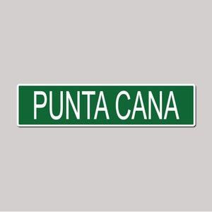 PUNTA CANA City Pride Green Vinyl on White - 4X17 Aluminum Street Sign