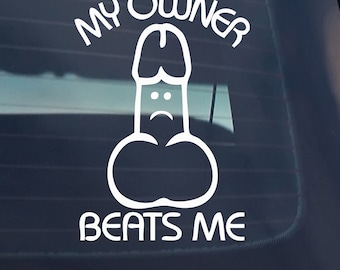 My Owner Beats Me - Adult Humor - Vinyl Decal for Car Window, Exterior…- Vinyl Decal for Macbook, Laptop, Wall, Window