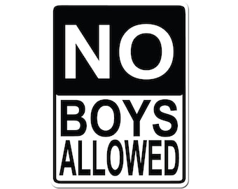 No Boys Allowed - 9x12 Aluminum Street Sign