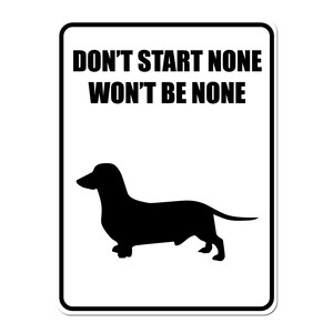 Don&#39;t Start None Won&#39;t Be None Dachshund - 9x12 Aluminum Street Sign