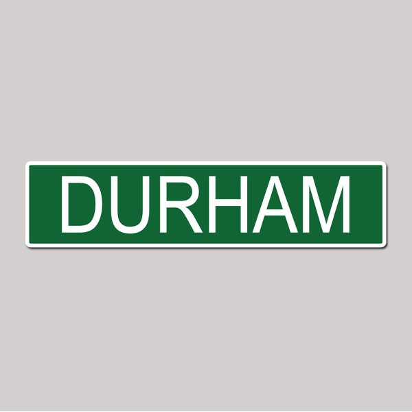 DURHAM City Pride Green Vinyl on White - 4X17 Aluminum Street Sign