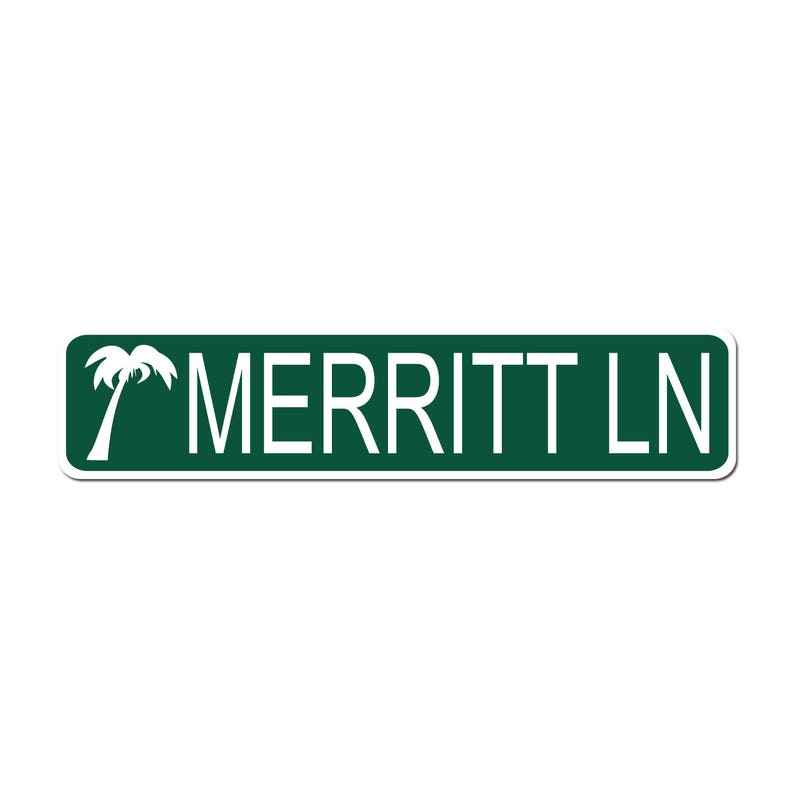 Green Vinyl on White 4X17 Aluminum Street Sign MERRITT LN Island Beach Resort Town