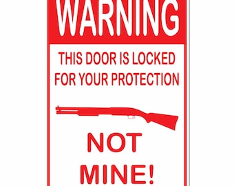 Warning This Door Is Locked For Your Protection Not Mine Red Vinyl on White - 10X15 Aluminum Street Sign