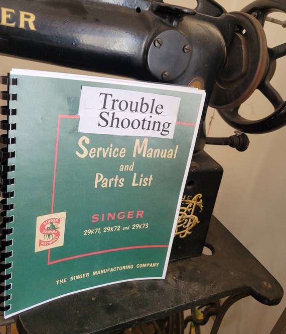 Singer 29K Service Manual, Parts List for  29K70, 29K71, 29K72, 29K73. New Spiral Bound Reproduction. Troubleshooting Guide.