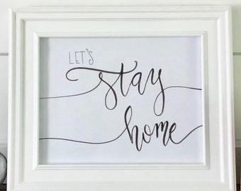 Let's Stay Home Printable - Handlettering Print, Watercolor Print, Home Decor Print, Housewarming Print, Wedding Gift Print