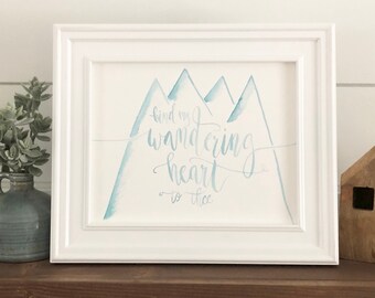 Bind My Wandering Heart to Thee Printable - Wandering Heart Hymn Print, Handlettering Print, Watercolor Print, Home Decor Print