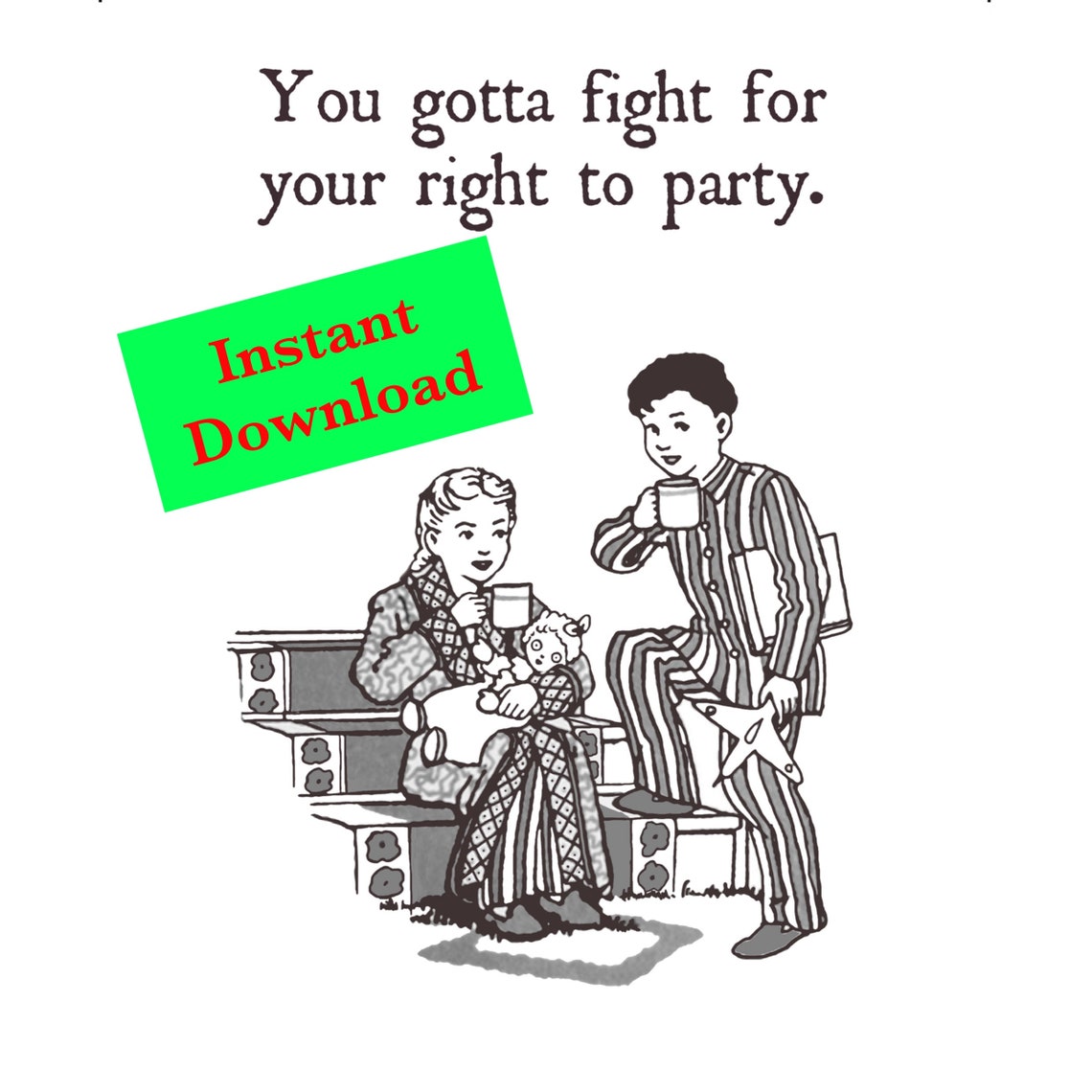 Instant Printable You Gotta Fight For Your Right To Party... Etsy France