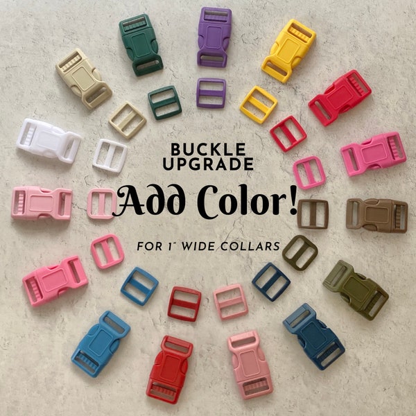 Color Buckle Upgrade! This is our color buckle and adjuster for our 1" wide collars! Add on buckle, color buckle for dog collar