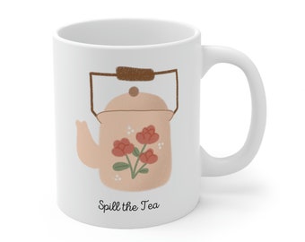 Spill the Tea Ceramic Mug 11oz