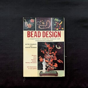 Bead Design: A Comprehensive Course for Beginner and Experienced Craftsman  - Ruth Wasley, Edith Harris - Crown Publishers - Craft Books