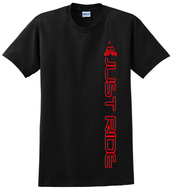 UTV T Shirt Just Ride Side by Side RZR 