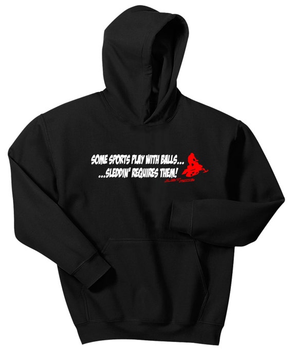 Scarica Gratis Images Sleddin Requires Balls Sled Snowmobile Sweat Shirt Hoodie Etsy actualisé salutations