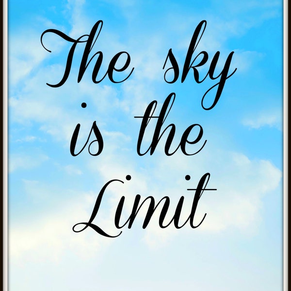 Instant Download / Printable Art / Inspirational / The Sky Is The Limit / Black Blue Sky and White / Modern Art Typography 8x10 Printable