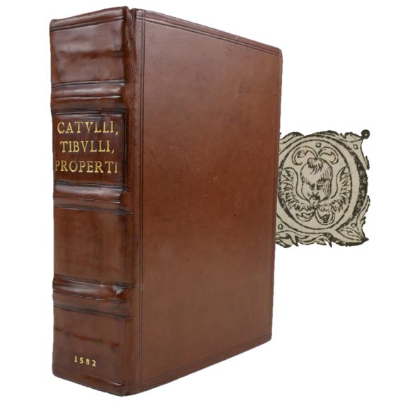 1582 Catulli, Tibulli, Properti (Catullus, Tibullus, Propertius). Rade, Antwerp. Roman poetry (emotive, with lots of love, etc.)