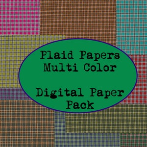 May include: A digital paper pack with plaid patterns in various colors, including red, green, blue, brown, and purple. The text "Plaid Papers Multi Color Digital Paper Pack" is displayed on a green oval.